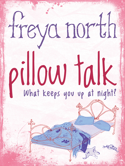 Title details for Pillow Talk by Freya North - Available